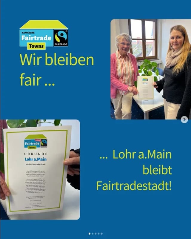 Fairtrade-Towns-Logo, zwei Frauen mit Urkunde und Pflanze, Nahaufnahme der Urkunde 'Lohr a.Main bleibt Fairtrade-Stadt', Text: Wir bleiben fair, Lohr a.Main ble