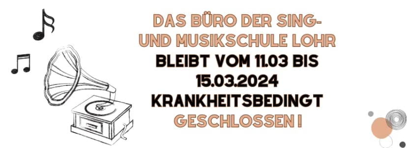 Grafik mit Grammophon und Noten: Büro der Sing- und Musikschule Lohr bleibt vom 11.03 bis 15.03.2024 krankheitsbedingt geschlossen
