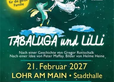 Plakat zu 'Tabaluga und Lilli' am 21. Februar 2027 in der Stadthalle Lohr am Main, mit Zeichnung von Drache und Fee über Wolken