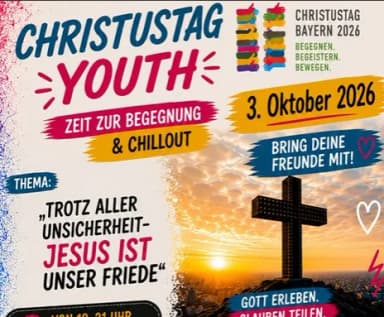 Plakat „Christustag Youth – Zeit zur Begegnung & Chillout“, Thema „Trotz aller Unsicherheit – Jesus ist unser Friede“, 3. Oktober 2026, mit Kreuz vor Sonnenuntergang.
