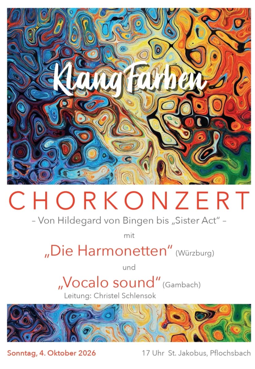 Plakat mit buntem, wirbelndem Farbmuster, Titel „KlangFarben – Chorkonzert“, Infos zu „Die Harmonetten“ und „Vocalo sound“, 4. Oktober 2026, St. Jakobus Pflochsbach.