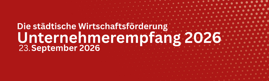 Die städtische Wirtschaftsförderung - Unternehmerempfang 2026 - 23.09.2026